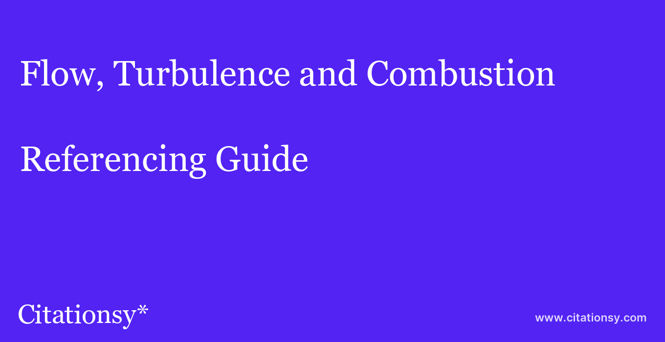 cite Flow, Turbulence and Combustion  — Referencing Guide
